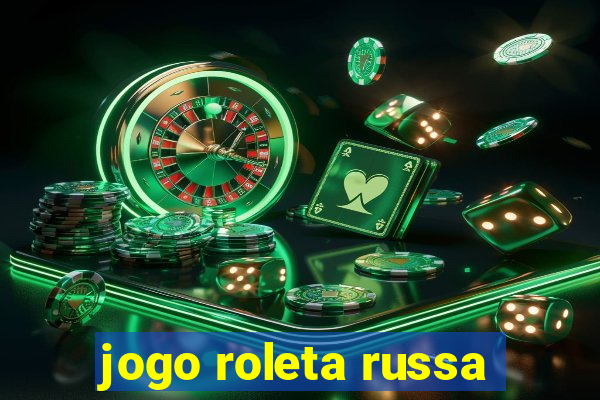 jogo roleta russa