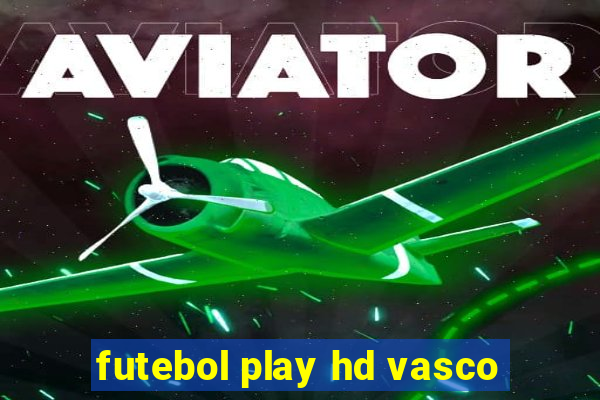 futebol play hd vasco