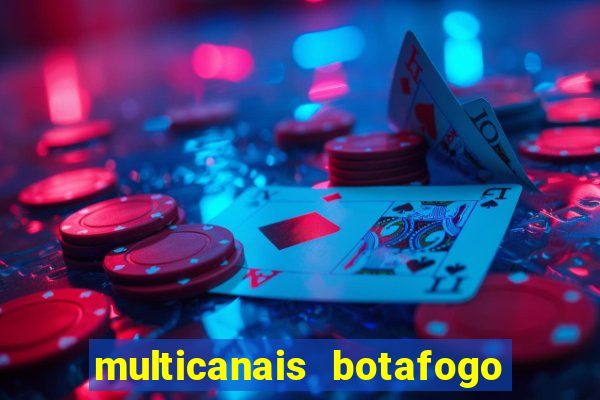 multicanais botafogo x atletico mg