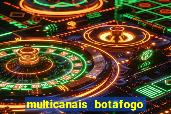 multicanais botafogo x atletico mg