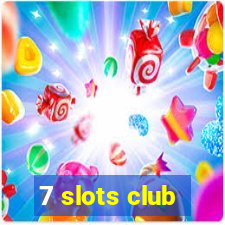 7 slots club