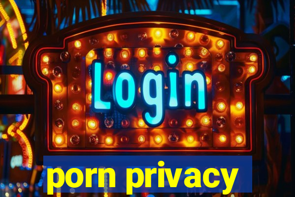 porn privacy