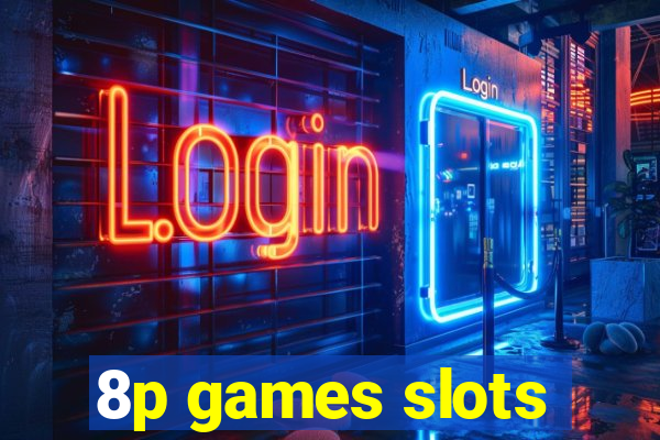 8p games slots