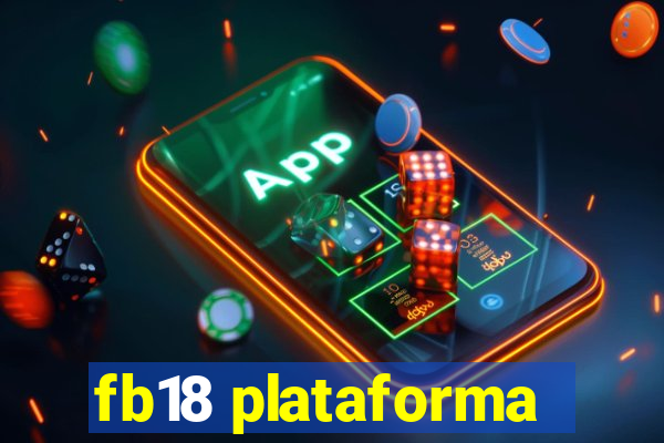fb18 plataforma