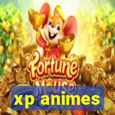 xp animes