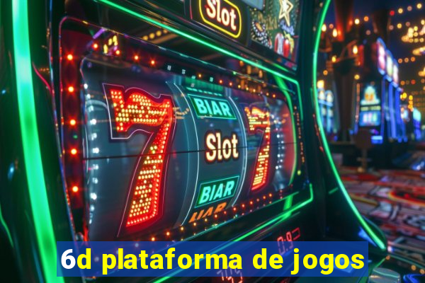 6d plataforma de jogos