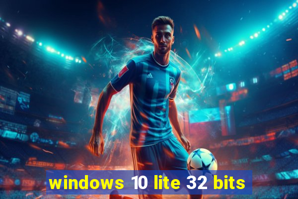 windows 10 lite 32 bits