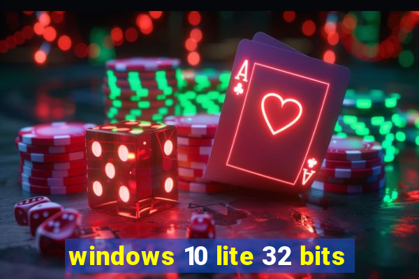 windows 10 lite 32 bits