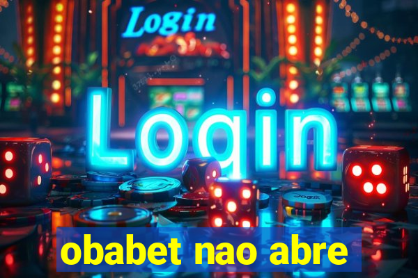 obabet nao abre