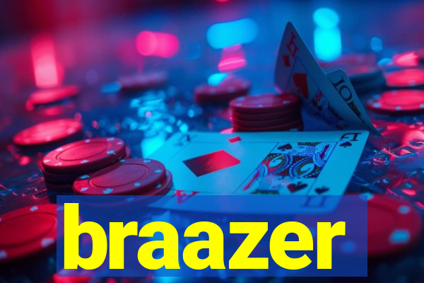 braazer