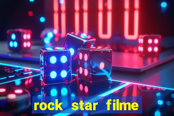 rock star filme completo dublado online