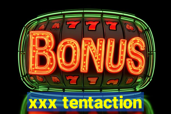 xxx tentaction