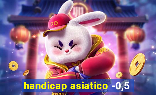 handicap asiatico -0,5
