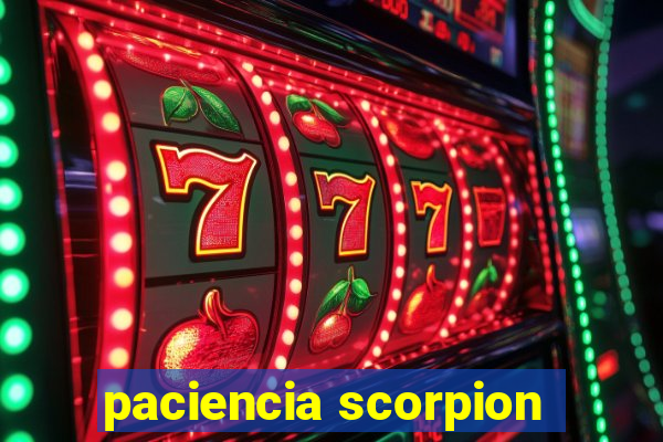 paciencia scorpion