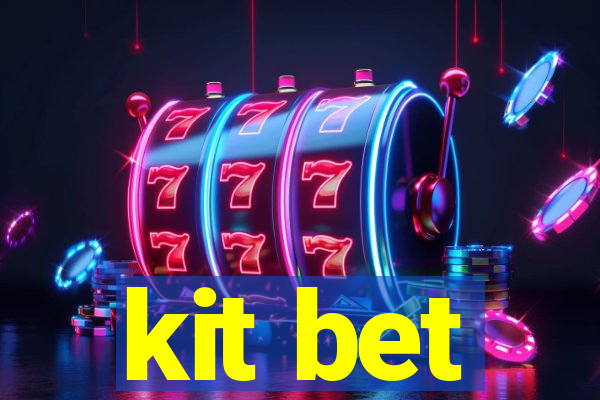 kit bet