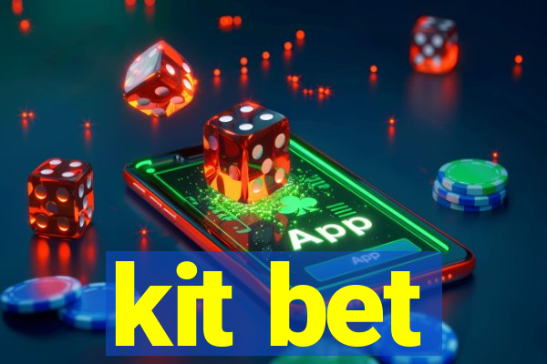 kit bet