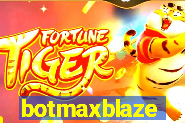 botmaxblaze