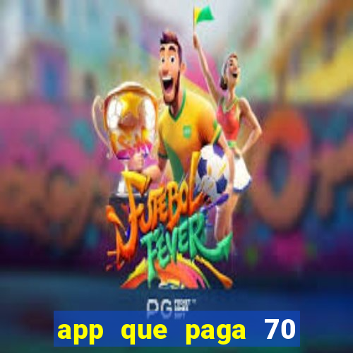 app que paga 70 reais para se cadastrar 2023