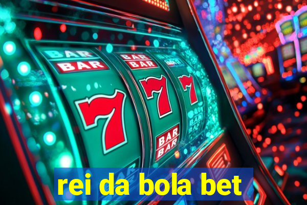 rei da bola bet