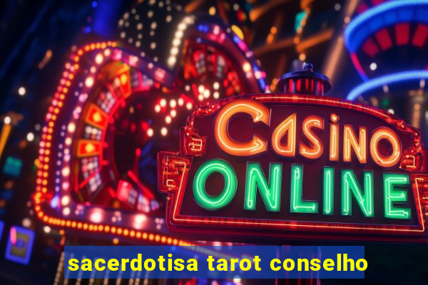sacerdotisa tarot conselho