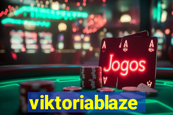 viktoriablaze