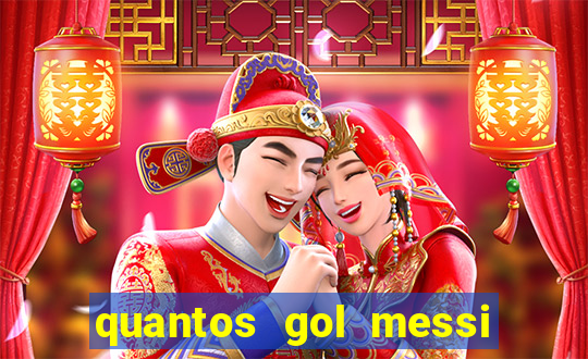quantos gol messi tem na carreira