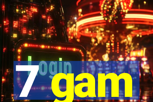 7 gam