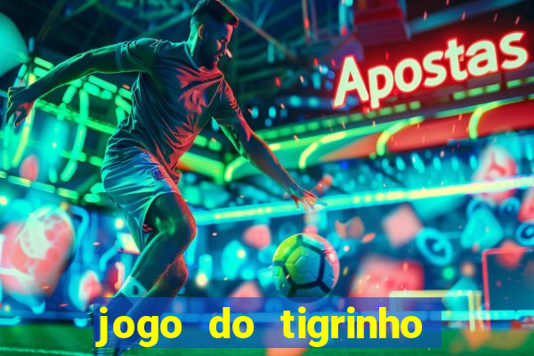 jogo do tigrinho de 5 reais