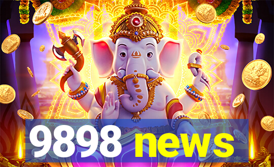 9898 news