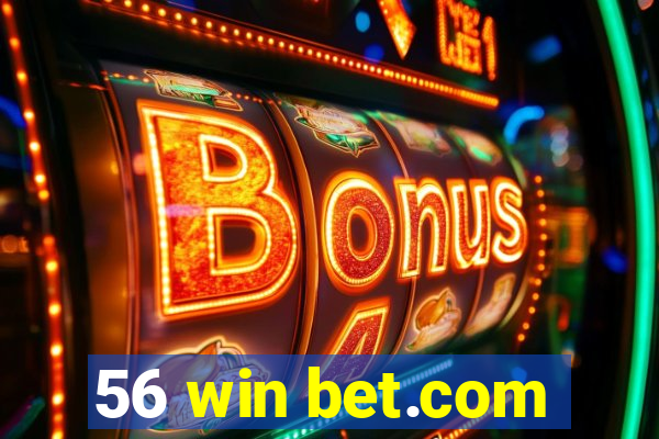 56 win bet.com