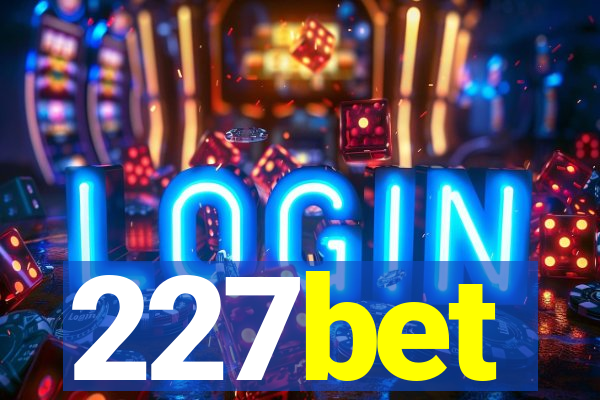 227bet