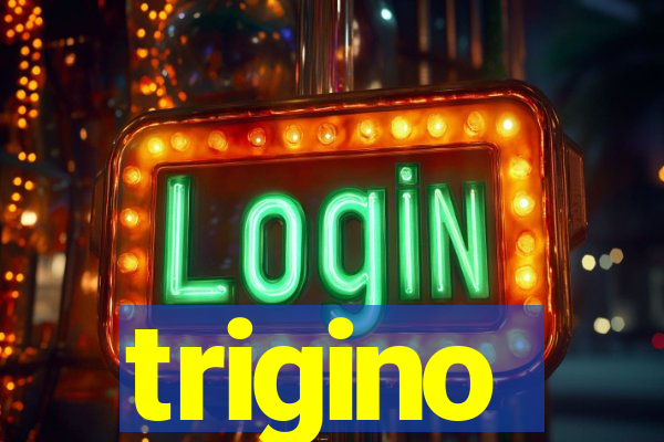 trigino