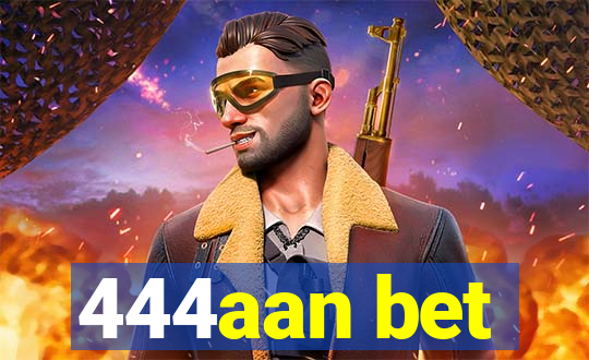 444aan bet