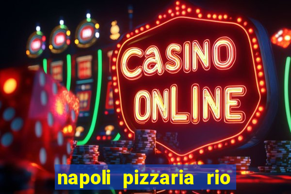napoli pizzaria rio das pedras