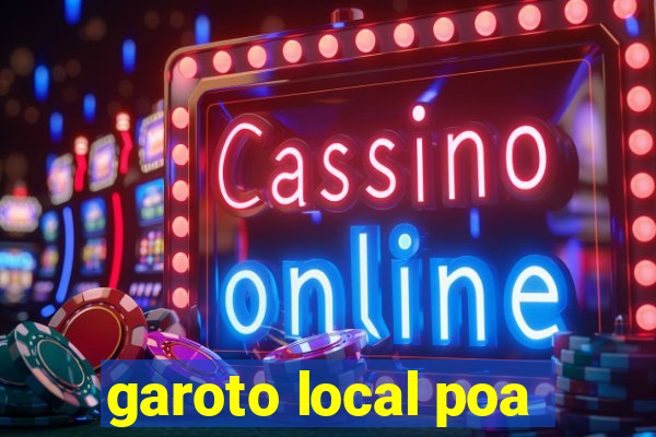 garoto local poa
