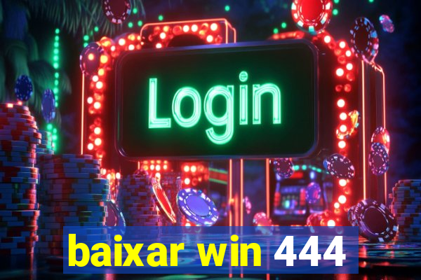baixar win 444