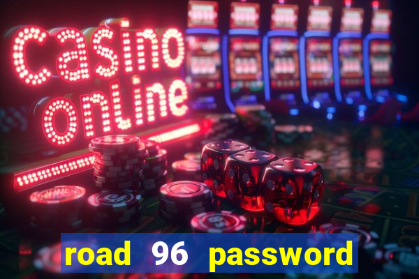 road 96 password happy taxi