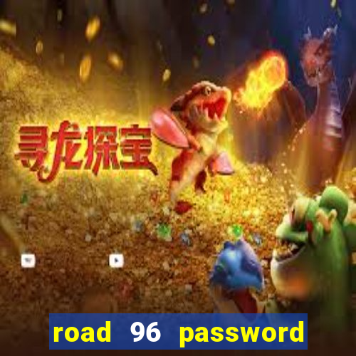 road 96 password happy taxi