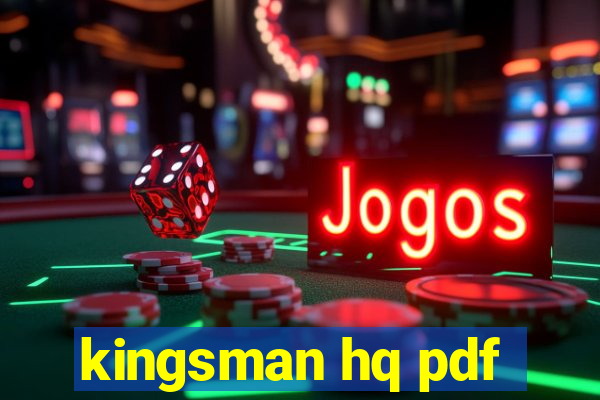 kingsman hq pdf