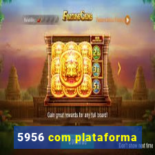 5956 com plataforma