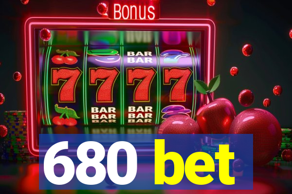 680 bet