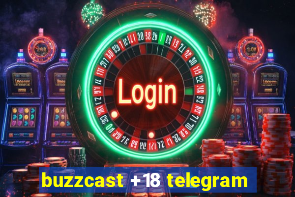 buzzcast +18 telegram