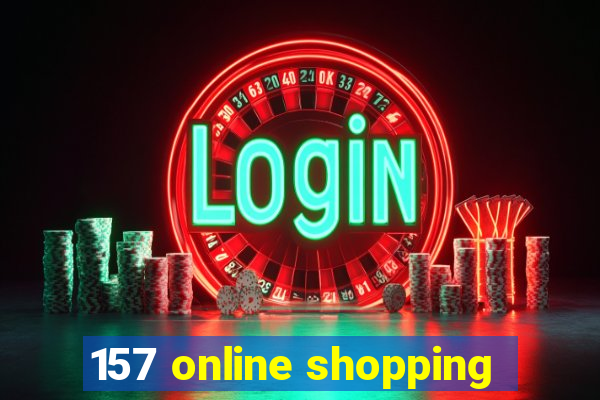 157 online shopping