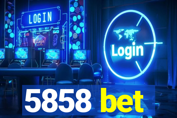 5858 bet