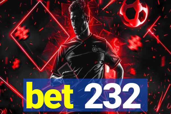 bet 232