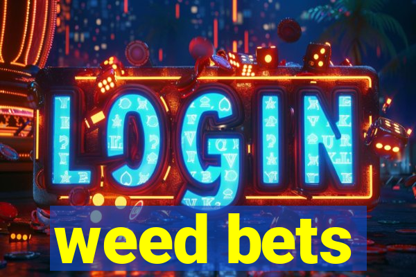 weed bets