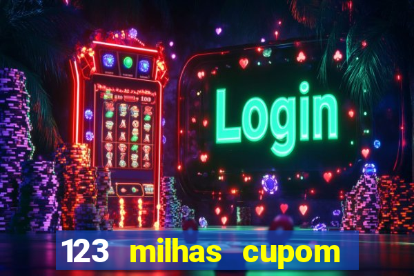 123 milhas cupom de desconto