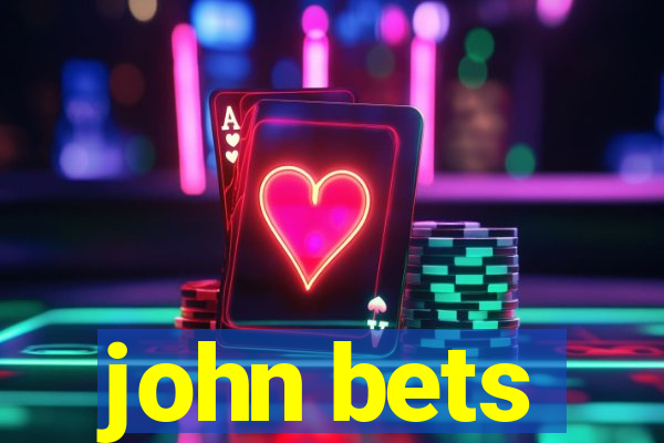 john bets
