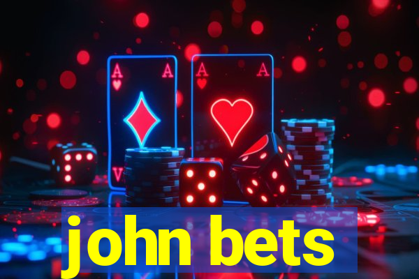 john bets