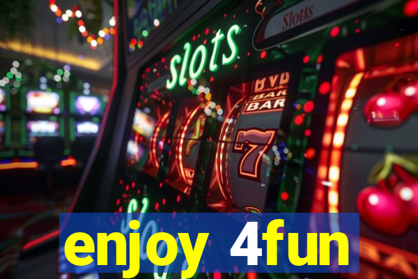 enjoy 4fun